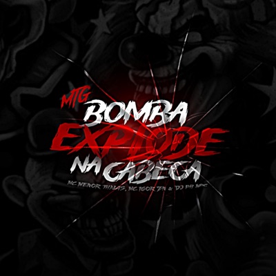 MTG - Bomba Explode na Cabeça (feat. Mc Menor Thalis & MC IGOR ZN) - Single