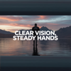 Clear Vision, Steady Hands - H.O.M.E