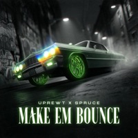Make Em Bounce (feat. Spruce) - Single - UPREWT