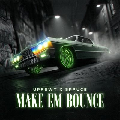 Make Em Bounce (feat. Spruce) - Single