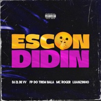 Escondidin (Funk) - Single - FP do Trem Bala, MC Roger & DJ Luanzinho