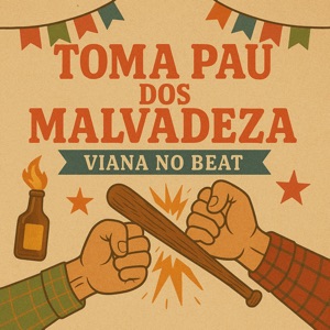 Toma Pau dos Malvadeza