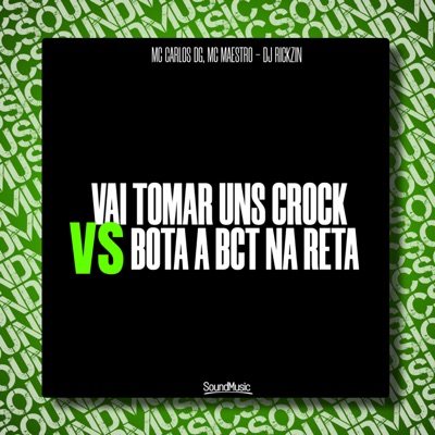 Vai Tomar uns Crock Vs Bota a Bct na Reta - Single