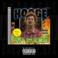 GOOFY ASS MIXTAPE - Hooge