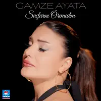 Saclarini Oremedim — Gamze Ayata