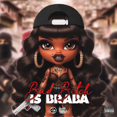 Bad Bitch Is Braba