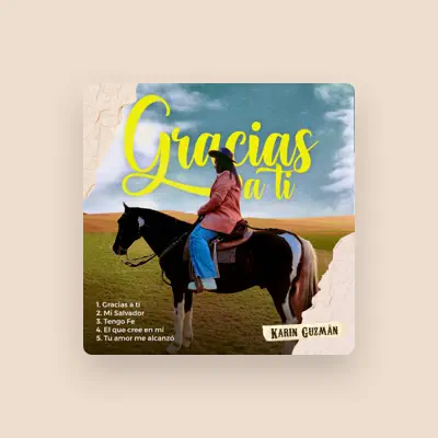 Listen to Karin Guzmán, watch music videos, read bio, see tour dates & more!