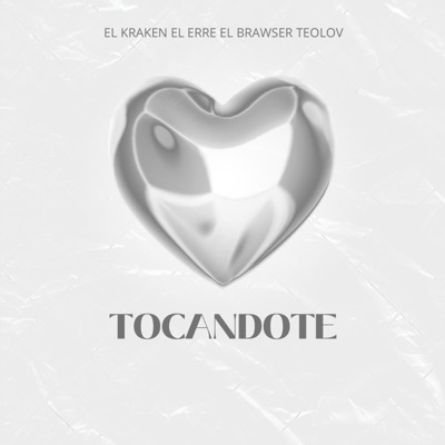 TOCANDOTE (feat. El Erre, EL BRAWSER & TEOLOV) - Single