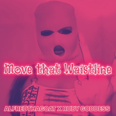 Move That Waistline (feat. Ruby Goddess) - Single