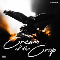 Cream of the Crop - Single - J.I Bandz