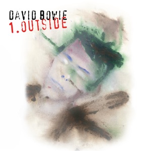 1. Outside (The Nathan Adler Diaries: A Hyper Cycle) [2021 Remaster] by David Bowie