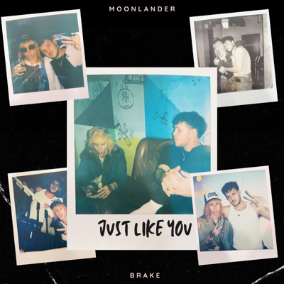 Just Like You (feat. Brake) - Single