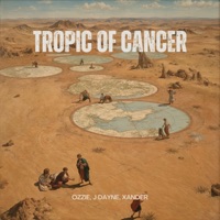 Tropic Of Cancer (feat. J Dayne, Ozzie & Xander) - Single - Courtesy Of Spades