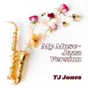 TJ Jones - My Muse