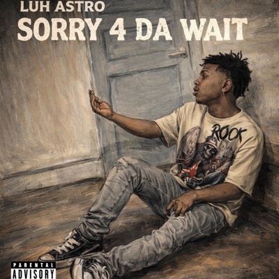 SORRY 4 DA WAIT
