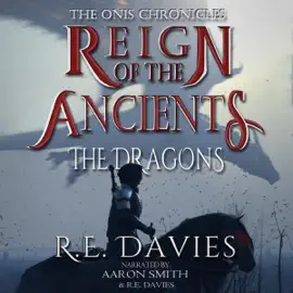 Reign of the Ancients: Part 2 - The Dragons (Unabridged)