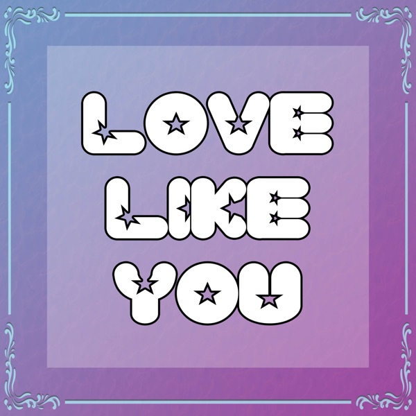 Love Like You (From "Steven Universe")