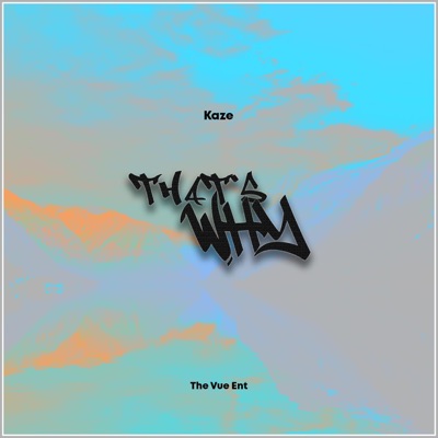 That's Why (feat. Kaze) - Single