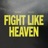 Fight Like Heaven