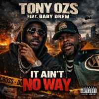 It aint no way (feat. Baby Drew) [Radio Edit] - Single - TonyOzs