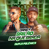Dance Bailão na Quebrada Dupla Polêmica (Radio Edit)