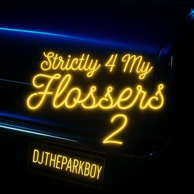 Strictly 4 My Flossers 2
