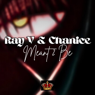 Meant 2 Be (feat. Chanice & Ray V) [Remix] - Single