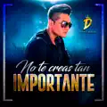 NO TE CREAS TAN IMPORTANTE -- DEYVIS OROSCO