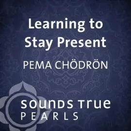 Learning to Stay Present