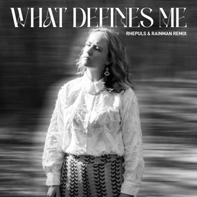 WHAT DEFINES ME (Rhepuls & Rainman ZA Remix) - Single