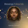 Blessings Follow Me