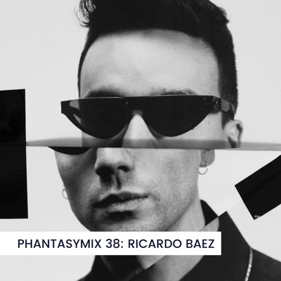 PHANTASYMIX 38: Ricardo Baez (DJ Mix)