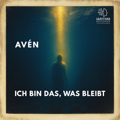 ICH BIN DAS WAS BLEIBT (feat. AVÉN) - Single