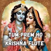 Tum Prem Ho Krishna Flute artwork