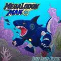 Megalodon Man
