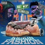 Kickin Fashion (feat. Bossman Dlo) - Single