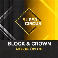 Movin on Up — Block & Crown