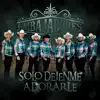Solo déjenme adorarle