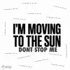 I'M Moving To The Sun