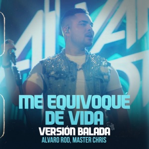 Me Equivoqué De Vida (Versión Balada)