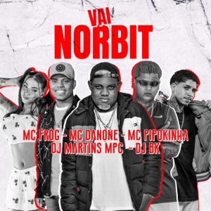 Vai Norbit (feat. DJ BK ORIGINAL & MC Pipokinha)
