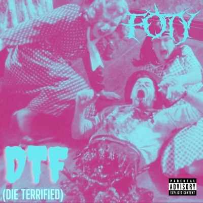 D.T.F(Die Terrified) - Single