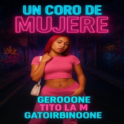 un coro de mujere (feat. gero0one, Tito_la_M & gato_irbin0one) - Single