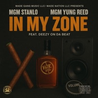 In My Zone (feat. Deezy On Da Beat) - Single - MGM Stanlo & MGM Yung Reed