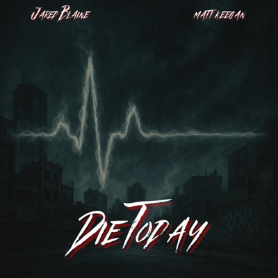Die Today (feat. Matt Keegan) - Single