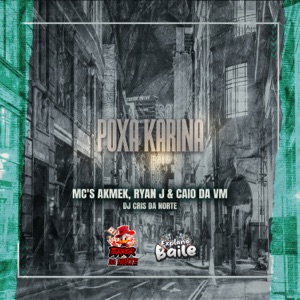 Poxa Karina (feat. EXPLANA BAILE & Akmek)