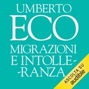 Migrazioni e intolleranza - Umberto Eco