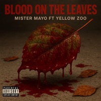 Blood On The Leaves (feat. Yellow Zoo) - Single - Mister Mayo