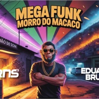 MEGA FUNK MORRO DO MACACO (feat. Dj Eduarda Brunato) - Single - Dj bruno Arns SC