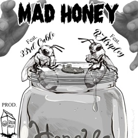 Mad Honey (feat. bjdripley & Soyiled Milk) 33rd Cable